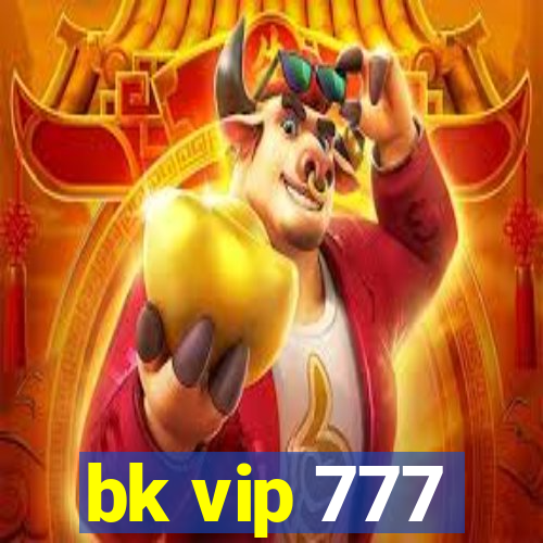 bk vip 777